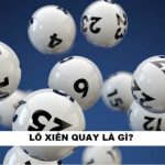 Lô xiên quay là gì?