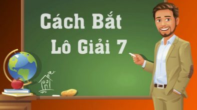 Cách bắt lô giải 7 từ các chuyên gia lô đề hàng đầu